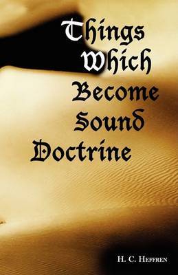 Things Which Become Sound Doctrine on Paperback by H. C. Heffren