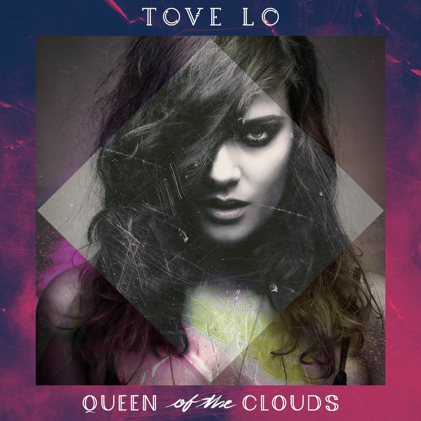 Queen Of The Clouds on CD by Tove Lo