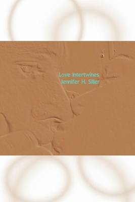 Love Intertwines by Jennifer H. Siller image