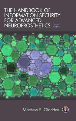 The Handbook of Information Security for Advanced Neuroprosthetics by Matthew E Gladden image