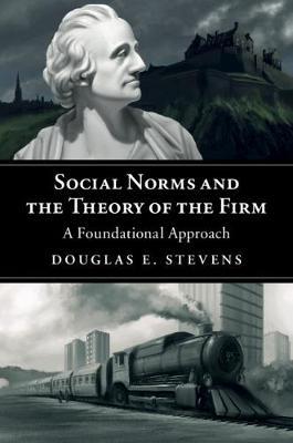 Social Norms and the Theory of the Firm by Douglas E. Stevens image