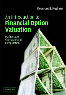 An Introduction to Financial Option Valuation: Mathematics, Stochastics and Computation by Desmond Higham image