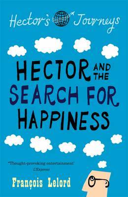 Hector & the Search for Happiness by Francois Lelord image