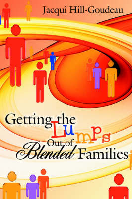 Getting the Lumps Out of Blended Families by Jacqui Hill-Goudeau image