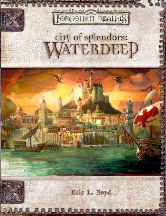 Forgotten Realms: City of Splendors - Waterdeep on Hardback by Eric L. Boyd