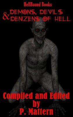 Demons, Devils and Denizens of Hell by P Mattern image