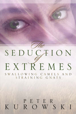 The Seduction of Extremes on Paperback by Peter, Kurowski