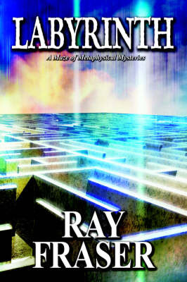 Labyrinth by Ray Fraser