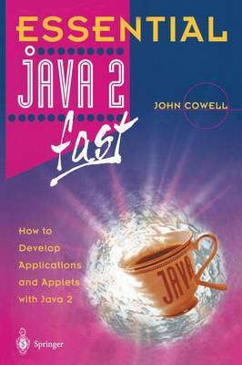 Essential Java 2 fast by John Cowell