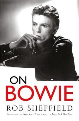 On Bowie by Rob Sheffield image