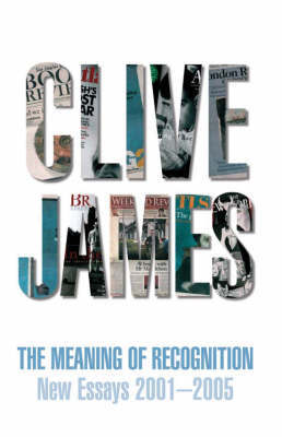 The Meaning of Recognition on Hardback by Clive James