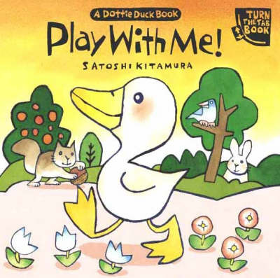 Play with Me!: A Dottie Duck Book by Satoshi Kitamura image