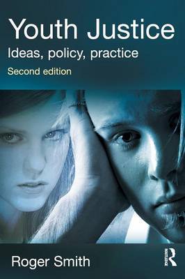 Youth Justice: Ideas, Policy, Practice by Roger S. Smith image