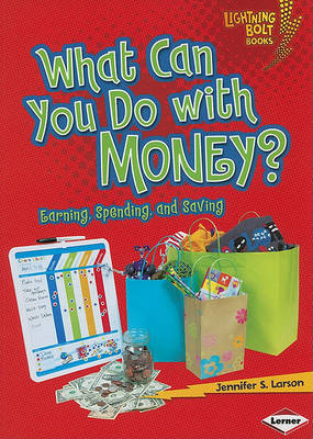 What Can You Do With Money by Jennifer Larson