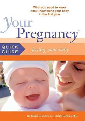 Your Pregnancy Quick Guide: Feeding Your Baby by GLADE B. CURTIS image