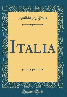 Italia (Classic Reprint) by Amilda A Pons image