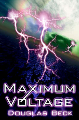 Maximum Voltage on Paperback by Douglas Beck