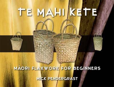 Te Mahi Kete: Maori Flaxwork for Beginners image