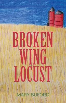 Broken Wing Locust by Mary Buford