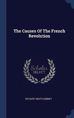 The Causes of the French Revolution by Richard Heath Dabney image