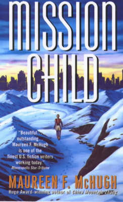 Mission Child by Maureen F McHugh image