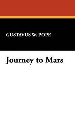 Journey to Mars by Gustavus W. Pope image