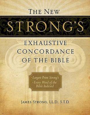 The New Strong's Exhaustive Concordance of the Bible by James Strong image