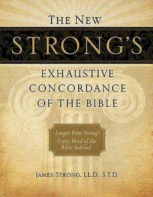 The New Strong's Exhaustive Concordance of the Bible on Hardback by James Strong