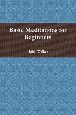 Basic Meditations for Beginners by Spirit Walker image