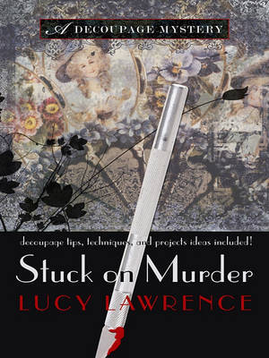 Stuck on Murder on Paperback by Lucy Lawrence