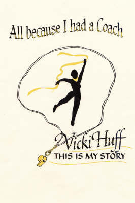 All Because I Had A Coach by Vicki Huff image