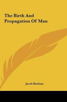The Birth and Propagation of Man by Jacob Boehme image