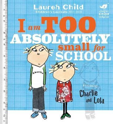 I am Too Absolutely Small for School by Lauren Child image