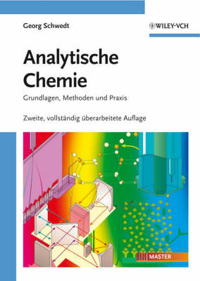 Analytische Chemie: Grundlagen, Methoden Und Praxis on Hardback by Georg Schwedt