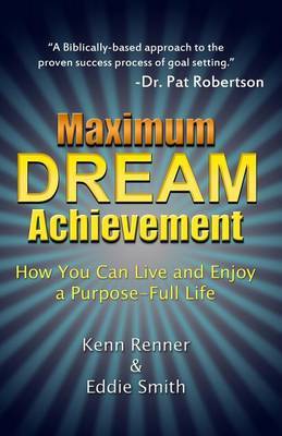 Maximum Dream Achievement by Kenn Renner