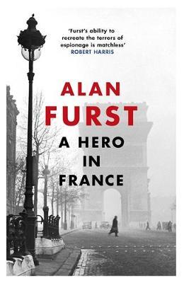 A Hero in France by Alan Furst