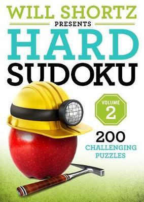 Will Shortz Presents Hard Sudoku Volume 2 by Will Shortz