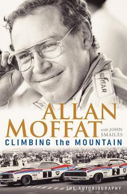 Climbing the Mountain on Hardback by Allan Moffat