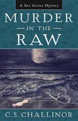 Murder in the Raw: Bk. 2 by C.S. Challinor image