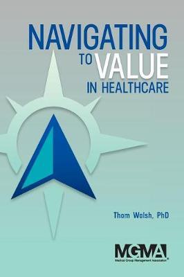 Navigating to Value in Healthcare by Thom Walsh image