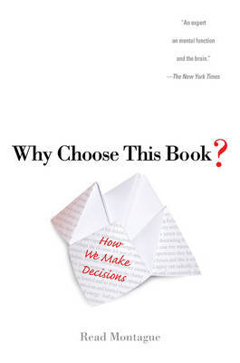 Why Choose This Book?: How We Make Decisions by Read Montague image
