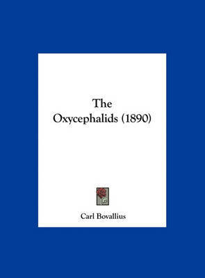 The Oxycephalids (1890) on Hardback by Carl Bovallius