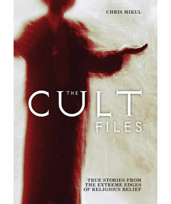 The Cult Files by Chris Mikul image