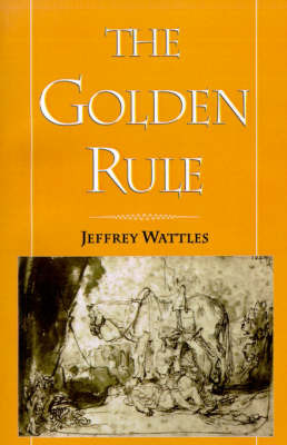 The Golden Rule by Jeffrey Wattles image