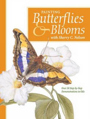 Painting Butterflies & Blooms by Sherry Nelson