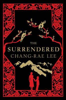 The Surrendered by Chang-Rae Lee