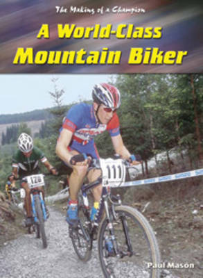 A World Class Mountain Biker by Paul Mason image