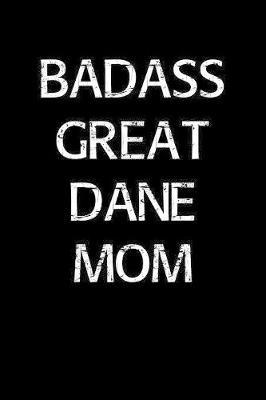 Badass Great Dane Mom by Standard Booklets image