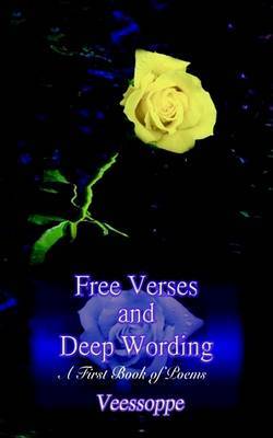 Free Verses and Deep Wording: A First Book of Poems image