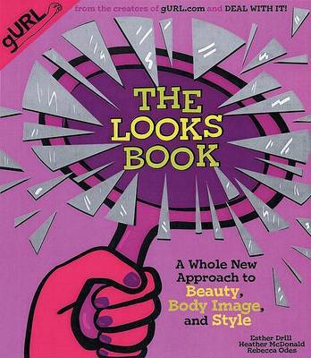 The Looks Book: A Whole New Approach to Beauty, Body Image and Style by Esther Drill image
